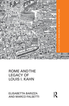 Couverture de l’ouvrage Rome and the Legacy of Louis I. Kahn