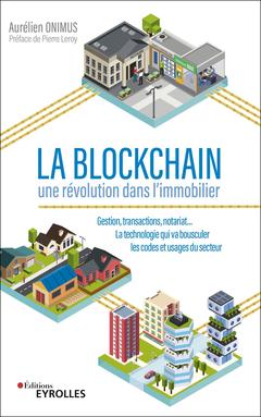 Couverture de l’ouvrage La Blockchain : une révolution dans l'immobilier