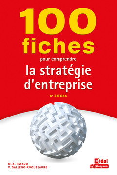 Couverture de l’ouvrage 100 fiches pour comprendre la stratégie d'entreprise