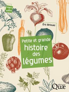 Couverture de l’ouvrage Petite et grande histoire des légumes
