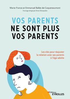 Cover of the book Vos parents ne sont plus vos parents