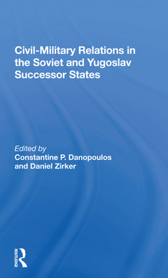 Couverture de l’ouvrage Civil-military Relations In The Soviet And Yugoslav Successor States