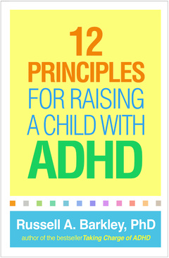 Couverture de l’ouvrage 12 Principles for Raising a Child with ADHD
