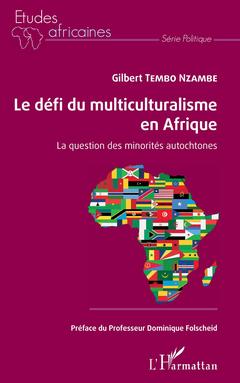 Couverture de l’ouvrage Le défi du multiculturalisme en Afrique