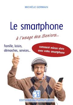 Couverture de l’ouvrage Le smartphone à l'usage des Seniors...