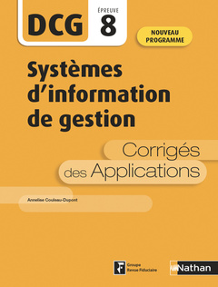 Couverture de l’ouvrage Systèmes d'information de gestion - Epreuve 8 DCG - Corrigés des applications - 2020