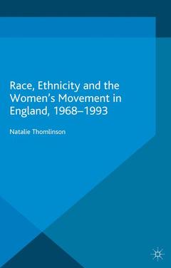 Couverture de l’ouvrage Race, Ethnicity and the Women's Movement in England, 1968-1993