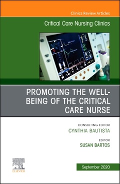 Couverture de l’ouvrage Promoting the Well-being of the Critical Care Nurse, An Issue of Critical Care Nursing Clinics of North America