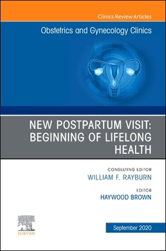 Couverture de l’ouvrage New Postpartum Visit: Beginning of Lifelong Health, An Issue of Obstetrics and Gynecology Clinics
