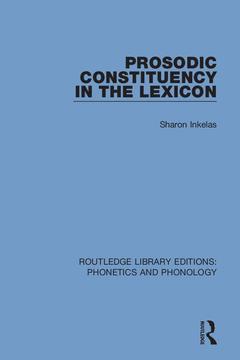 Couverture de l’ouvrage Prosodic Constituency in the Lexicon