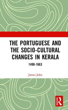 Couverture de l’ouvrage The Portuguese and the Socio-Cultural Changes in Kerala