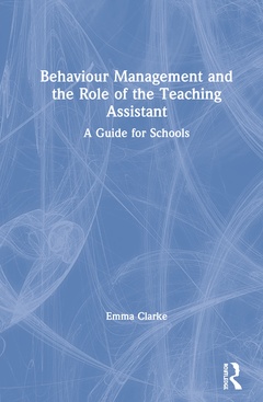 Couverture de l’ouvrage Behaviour Management and the Role of the Teaching Assistant