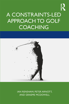 Couverture de l’ouvrage A Constraints-Led Approach to Golf Coaching