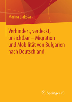 Cover of the book Verhindert, verdeckt, unsichtbar – Migration und Mobilität von Bulgarien nach Deutschland