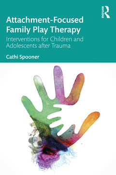 Cover of the book Attachment-Focused Family Play Therapy