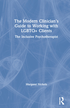 Couverture de l’ouvrage The Modern Clinician's Guide to Working with LGBTQ+ Clients