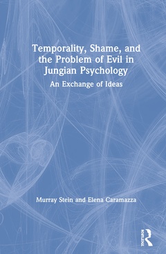 Couverture de l’ouvrage Temporality, Shame, and the Problem of Evil in Jungian Psychology