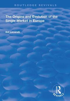 Couverture de l’ouvrage The Origins and Evolution of the Single Market in Europe
