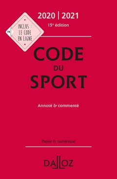 Cover of the book Code du sport 2020-2021, annoté et commenté. 15e éd.