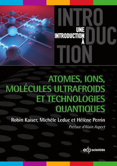 Couverture de l’ouvrage Atomes, ions, molécules ultrafroids et technologies quantiques