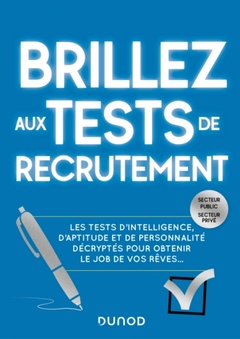 Couverture de l’ouvrage Brillez aux tests de recrutement - Les tests d'intelligence, d'aptitude et de personnalité décryptés