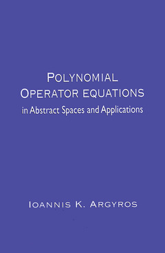 Couverture de l’ouvrage Polynomial Operator Equations in Abstract Spaces and Applications