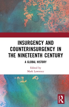 Couverture de l’ouvrage Insurgency and Counterinsurgency in the Nineteenth Century