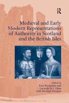 Couverture de l’ouvrage Medieval and Early Modern Representations of Authority in Scotland and the British Isles