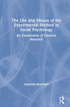 Couverture de l’ouvrage The Use and Misuse of the Experimental Method in Social Psychology