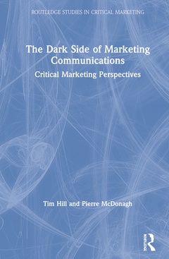 Couverture de l’ouvrage The Dark Side of Marketing Communications