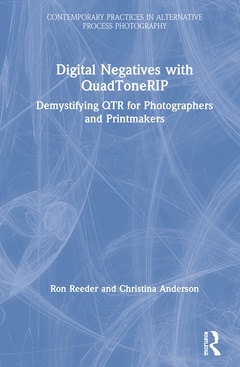 Couverture de l’ouvrage Digital Negatives with QuadToneRIP