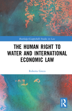 Couverture de l’ouvrage The Human Right to Water and International Economic Law