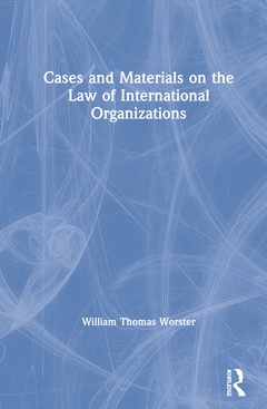 Couverture de l’ouvrage Cases and Materials on the Law of International Organizations