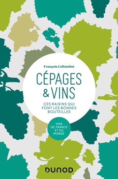 Couverture de l’ouvrage Cépages & vins - 2e éd. - Ces raisins qui font les bonnes bouteilles