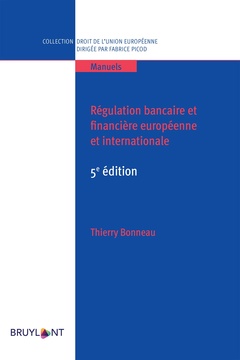 Couverture de l’ouvrage Régulation bancaire et financière européenne et internationale 5ed