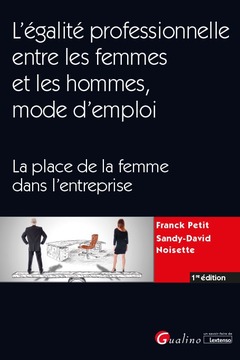 Couverture de l’ouvrage L'égalité professionnelle entre les femmes et les hommes, mode d'emploi