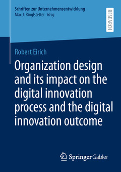 Couverture de l’ouvrage Organization design and its impact on the digital innovation process and the digital innovation outcome