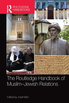 Couverture de l’ouvrage The Routledge Handbook of Muslim-Jewish Relations