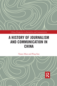 Couverture de l’ouvrage A History of Journalism and Communication in China