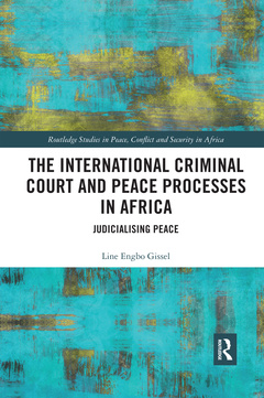 Couverture de l’ouvrage The International Criminal Court and Peace Processes in Africa