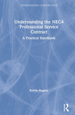 Couverture de l’ouvrage Understanding the NEC4 Professional Service Contract