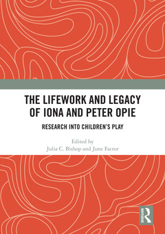 Couverture de l’ouvrage The Lifework and Legacy of Iona and Peter Opie