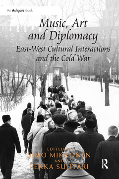Cover of the book Music, Art and Diplomacy: East-West Cultural Interactions and the Cold War