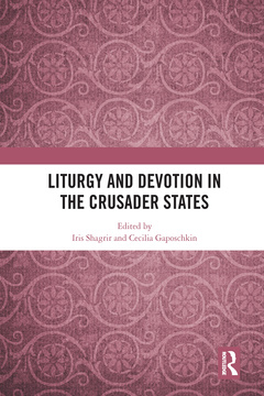 Couverture de l’ouvrage Liturgy and Devotion in the Crusader States
