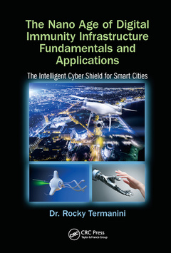 Couverture de l’ouvrage The Nano Age of Digital Immunity Infrastructure Fundamentals and Applications