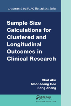 Couverture de l’ouvrage Sample Size Calculations for Clustered and Longitudinal Outcomes in Clinical Research