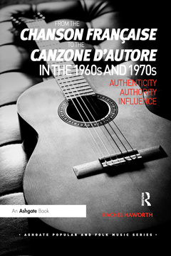Couverture de l’ouvrage From the chanson française to the canzone d'autore in the 1960s and 1970s