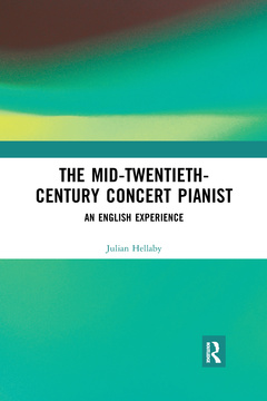 Couverture de l’ouvrage The Mid-Twentieth-Century Concert Pianist
