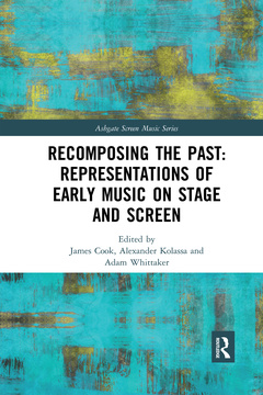 Couverture de l’ouvrage Recomposing the Past: Representations of Early Music on Stage and Screen