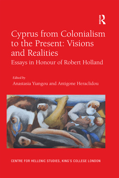 Couverture de l’ouvrage Cyprus from Colonialism to the Present: Visions and Realities